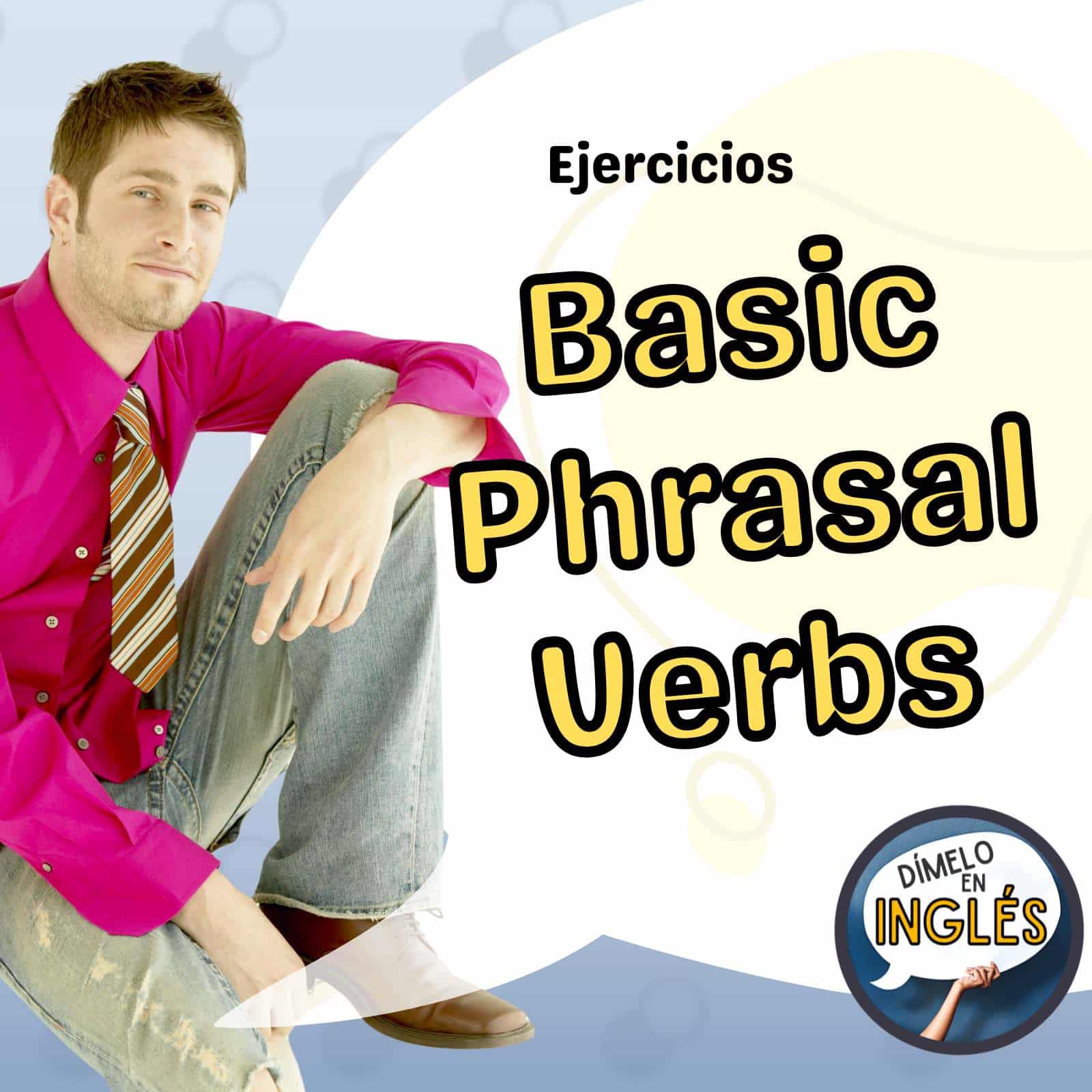 Phrasal Verbs: Learn the Most Useful Ones for Everyday English