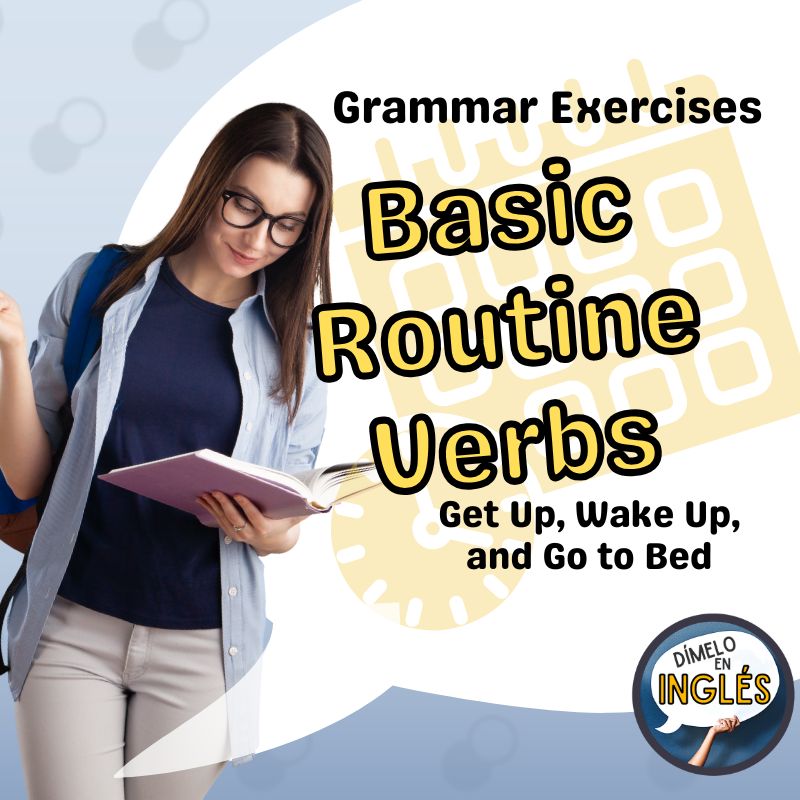 A2 – Basic Routine Verbs: Get Up, Wake Up, and Go to Bed