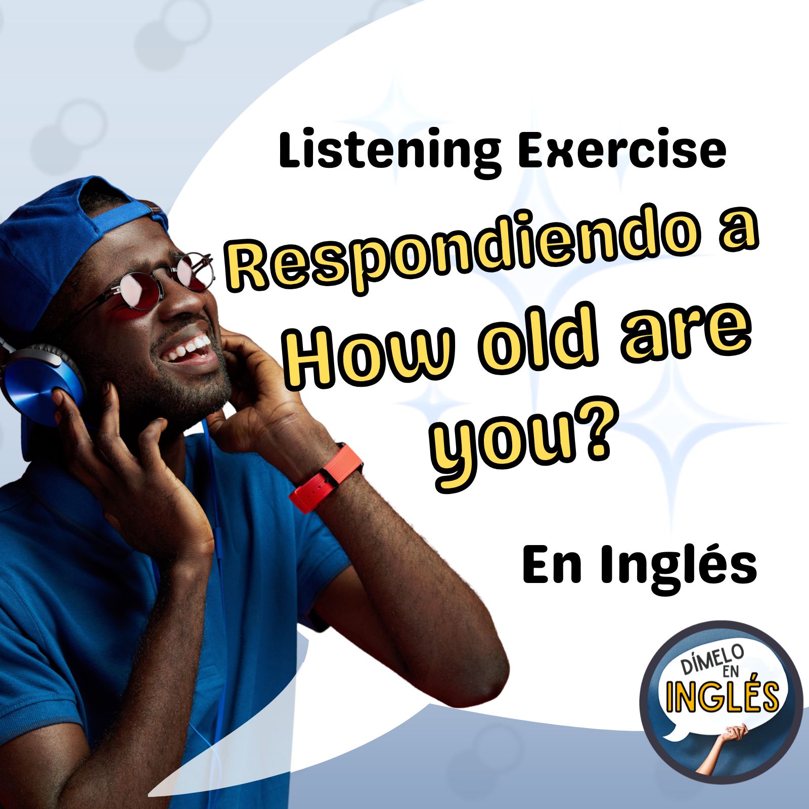 Listening Exercise: How Old Are You? Choose the Correct Answer