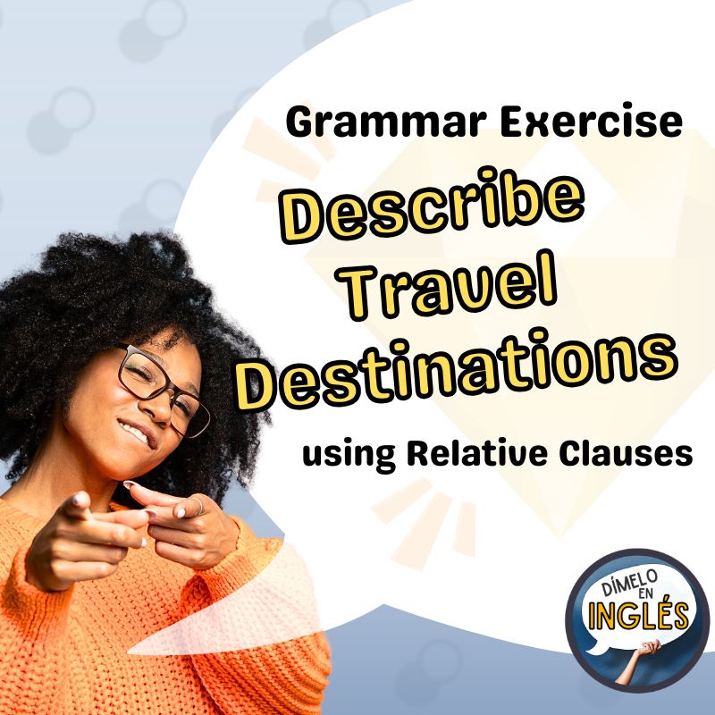 Understanding and Using Relative Clauses to Describe Travel Destinations at B1 Level