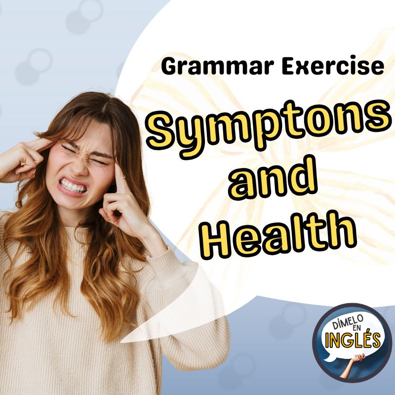 A2 – Understanding Symptoms and Health: Using “Have” and “Have Got” to Describe Headaches and Other Conditions