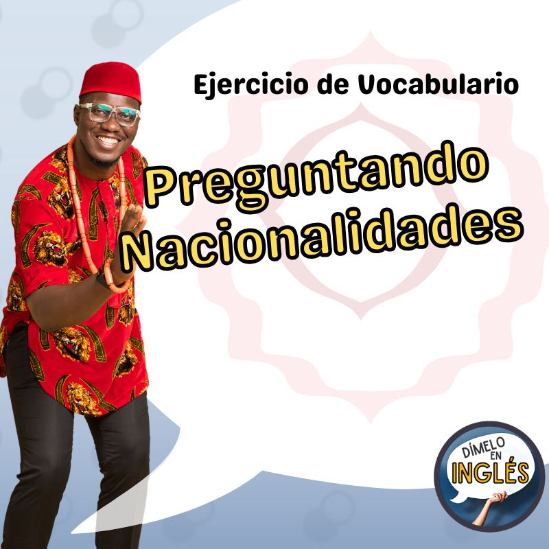 Learn Vocabulary for Asking and Answering Nationality